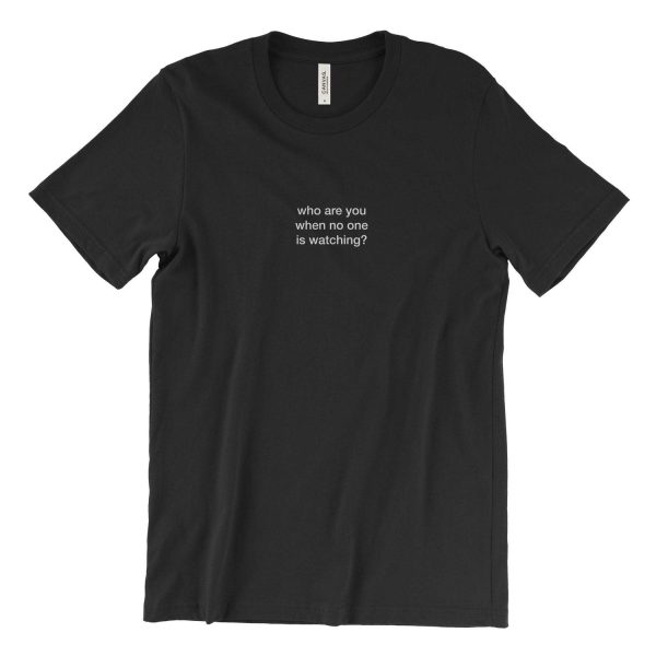 who are you when no one is watching? T-Shirt Zu verkaufen – Bild 4
