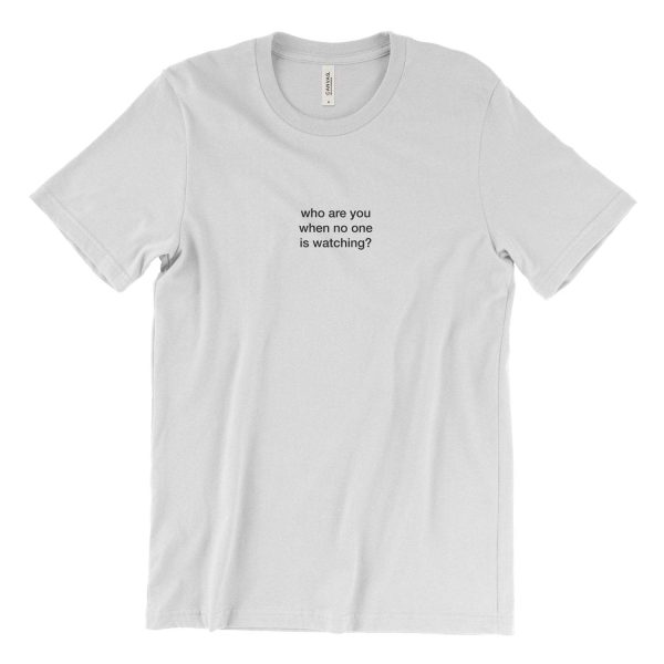 who are you when no one is watching? T-Shirt Zu verkaufen – Bild 5