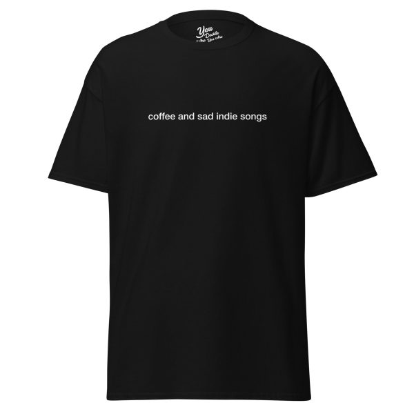 coffee and sad indie songs T-Shirt Verkauf – Bild 2