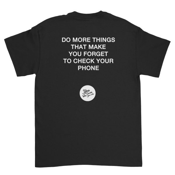 Do more things that make you forget to check your phone T-Shirt Angebot – Bild 3